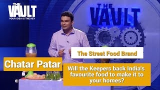 The Vault Pitch - Chatar Patar- The Indian Street Food Brand