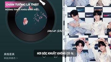 [Vietsub] | Chân Tướng Là Thật – Hoàng Tinh x Khâu Đỉnh Kiệt (Eliothuang & Kipukaqiu)