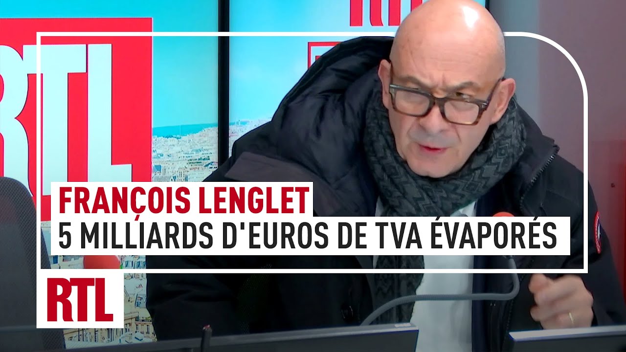 François Lenglet : 5 milliards d'euros de TVA évaporés