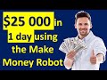 25 000 Dollars in One Day? See a Forex trading scalping approach using the Make Money Robot.