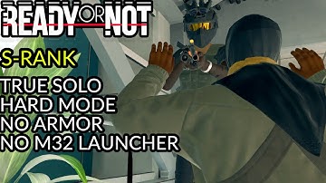 Relapse - S-RANK - HARD MODE - True Solo, No Armor, No M32 Launcher - READY OR NOT