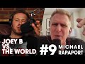 Joey b vs the world 9 michael rapaport