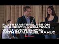 Schubert's Variations on 'Trockne Blumen' - Samantha Pearce from Emmanuel Pahud…