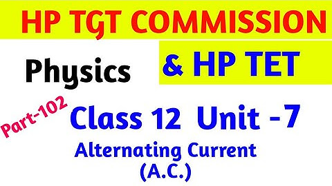 PHYSICS NCERT MCQ //CLASS 12 UNIT 7//Alternating current //TET//TGT//NON MEDICAL