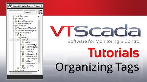 VTScada 11.X Tutorials - Organizing Your Tags