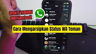 Cara Mengarsipkan Status WA Teman