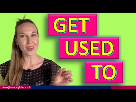 Get Used To - Advanced English Grammar (2019)