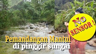Janda mantul di pinggir sungai || JAwa - SuNDA