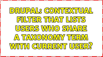 Drupal: Contextual filter that lists users who share a taxonomy term with current user?