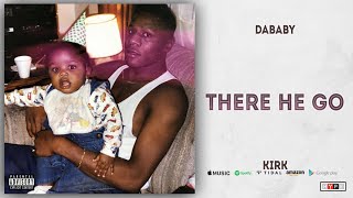 DaBaby - There He Go (KIRK)