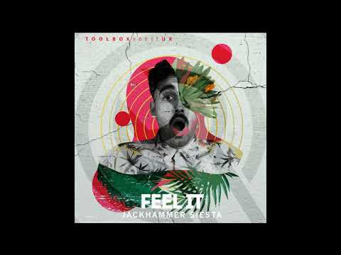 Jackhammer Siesta - Feel It (Original Mix)