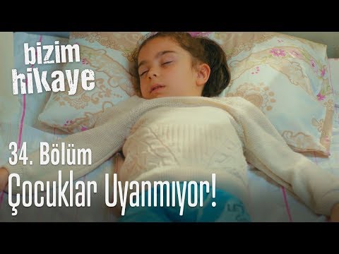 Çocuklar uyanmıyor! - Bizim Hikaye 34. Bölüm