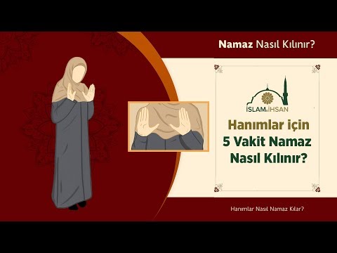 Beş Vakit Namaz Nasıl Kılınır? (Kadınlar için Tüm Namazların Kılınışı)