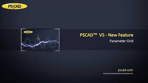 PSCAD V5 - Parameter Grid
