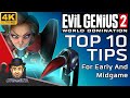 MY TOP 10 TIPS For EVIL GENIUS 2 - How To Start Early and Middle Game - Evil Genius Tips Guide