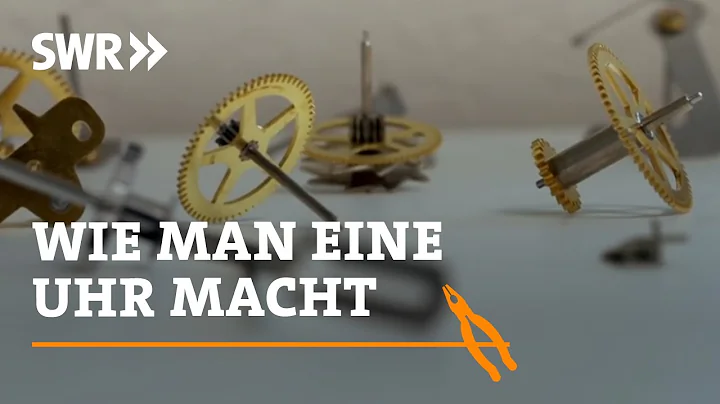 Wie man eine Uhr macht | SWR Handwerkskunst