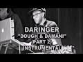 Daringer - Dough & Damani Pt.2 (Instrumental)