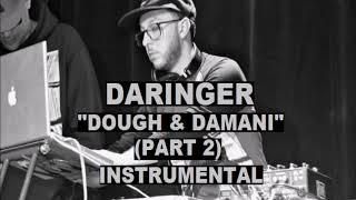 Daringer - Dough &amp; Damani Pt.2 (Instrumental)