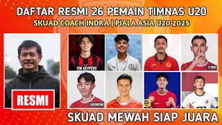 RESMI!! INILAH DAFTAR 26 PEMAIN TIMNAS U20 INDONESIA - PIALA ASIA U20 2025
