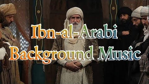 Ibn-al-Arabi Background Music/Drilis Ertugrul/Uploaded by ZE UPLOADS
