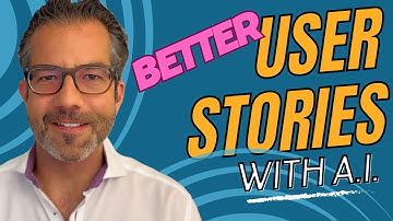 How to Write Better User Stories with AI