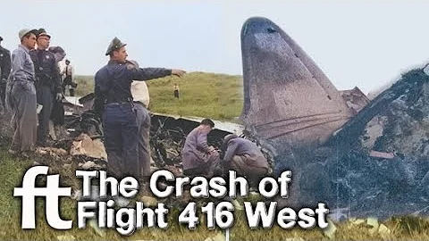 The Crash of Flight 416 West - A Forgotten Tale of...