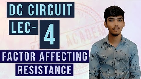 Dc Circuit | lec-04 | Factor affecting resistance   #basicelectrical # kevalacademy