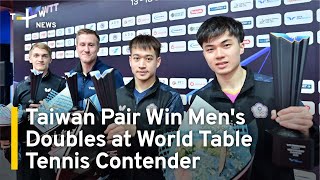 Taiwan Pair Win Men's Doubles at 2022 World Table Tennis Contender | TaiwanPlus News