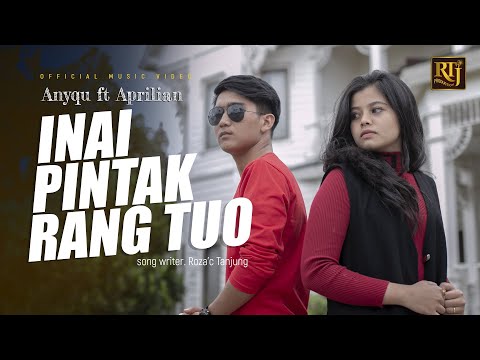 Anyqu feat Aprilian - Inai Pintak Rang Tuo (Official Music Video)