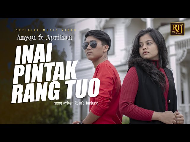 Anyqu feat Aprilian - Inai Pintak Rang Tuo (Official Music Video) class=