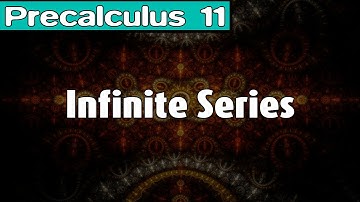 [Precalculus 11] Infinite Series