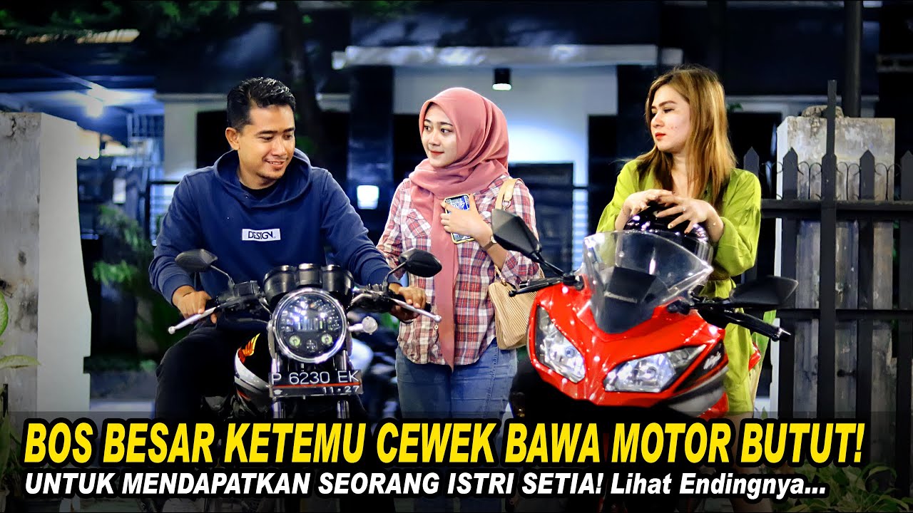 BOS BESAR KETEMU CEWEK BAWA MOTOR BUTUT UNTUK MENDAPATKAN SEORANG ISTRI SETIA! Endingnya Bikin Baper