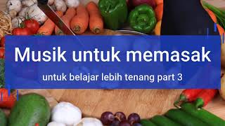 Background music for cooking video part 3 (no copyright) / latar belakang musik untuk memasak