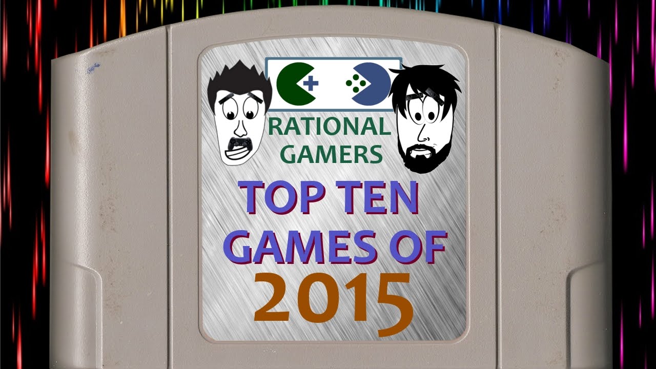 Rational Gamers Top Ten Games of 2015