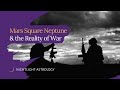 Mars Square Neptune and the Reality of War