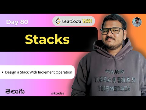 Design a Custom Stack with Increment Operation in Telugu | Leetcode 1381 | Python DSA | srkcodes