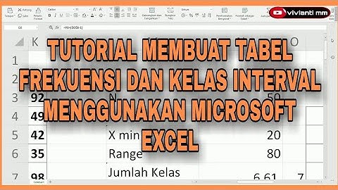 TUTORIAL MEMBUAT TABEL FREKUENSI DAN KELAS INTERVAL MENGGUNAKAN MICROSOFT EXCEL