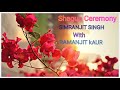 Simranjit singh with ramanjit kaur shagun ceremony live bysony jaid m9815040205