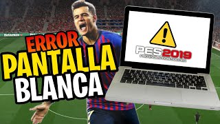 SOLUTION White Screen in PES 2019