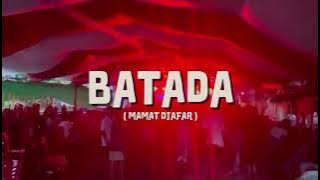 Mamat Djafar - Batada ( BKB EDIT ) Viral !!!