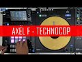 Axel F - Technocop (Reconstruction & Mashup)