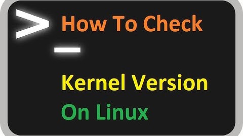 How To Check Kernel Version On Linux