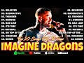 Imagine Dragons Playlist All Songs 2026 🔥 Imagine Dragons Pop Rock Hits Playlist 🔥 Demons, It's Time