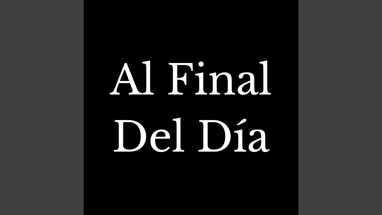 Al Final Del Día Grupo Firme