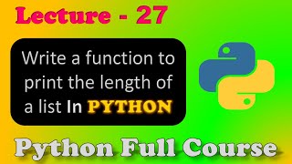 Celebrity Write a function to print the length of a list | python practice question | Lecture - 27. Profile