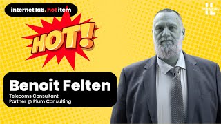 internet lab hot item | Benoit Felten (Plum Consulting) -Digital Networks Act