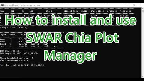 How to install and use Swar Chia Plot Manager for plotting (Windows 10)
