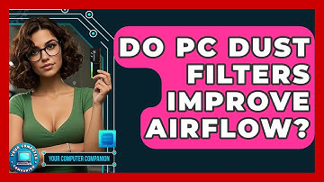 Do PC Dust Filters Improve Airflow? - Your Computer Companion