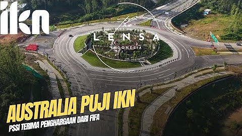 Keren !!!! IKN Dipuji oleh Australia hingga PSSI Terima Penghargaan karena Training Center di IKN