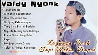 Valdy Nyonk - Sekecewa Itu | Lagu Paling Trending Di Tahun 2025